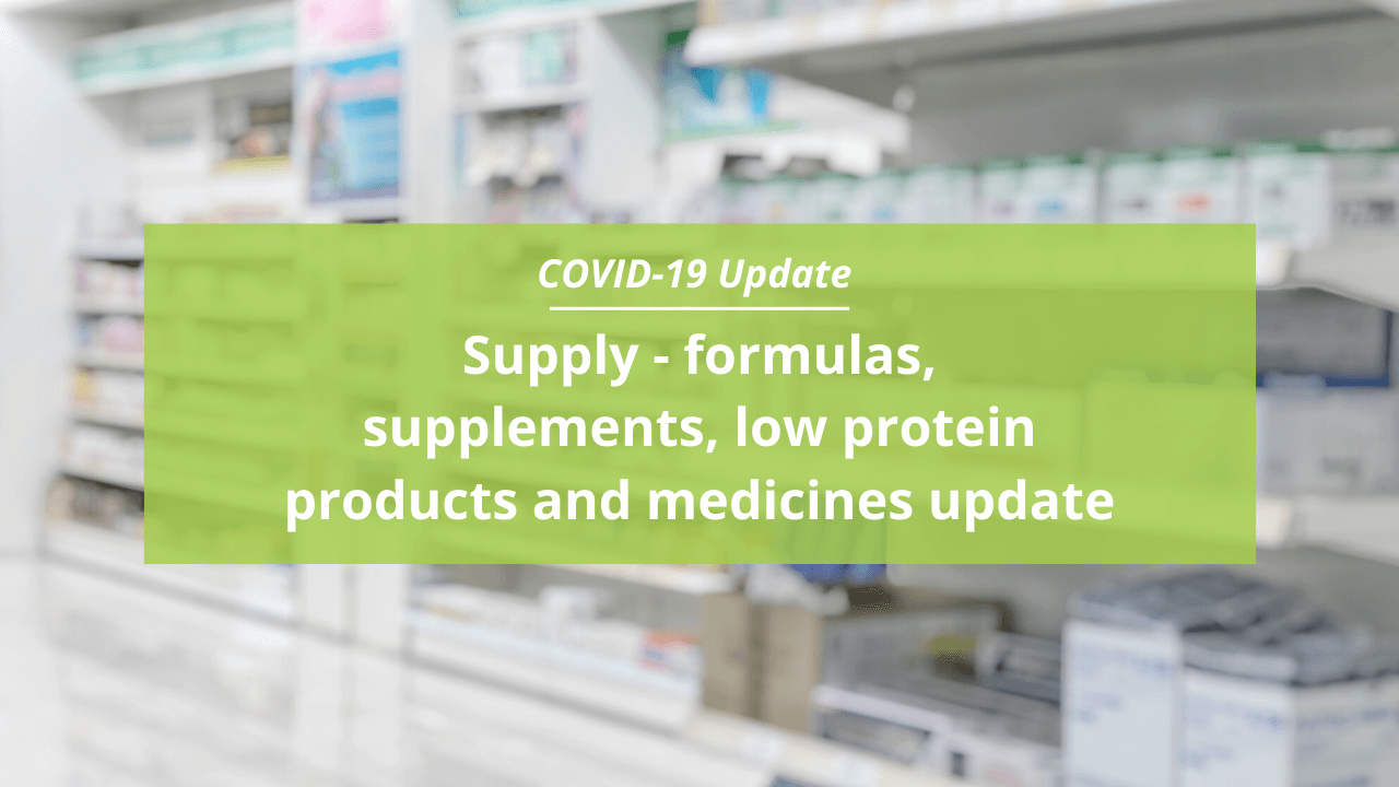 Supply – formulas, supplements, low protein products and medicines update